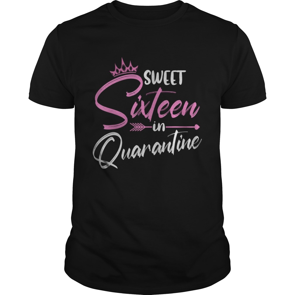 Sweet 16 in Quarantine shirt