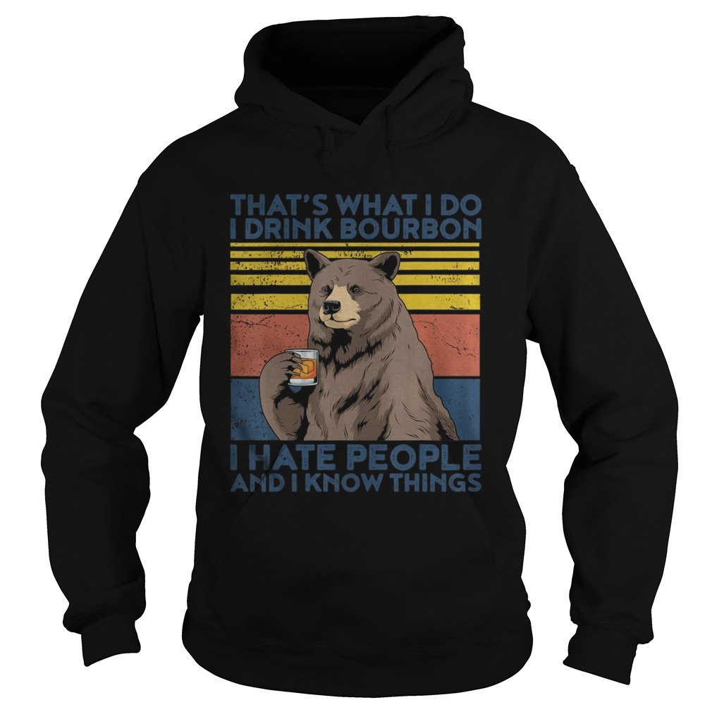 Thats What I Do I Drink Bourbon Hoodie