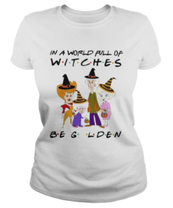 The Golden Girls In A World Full Of Witches Be Golden  Classic Ladies