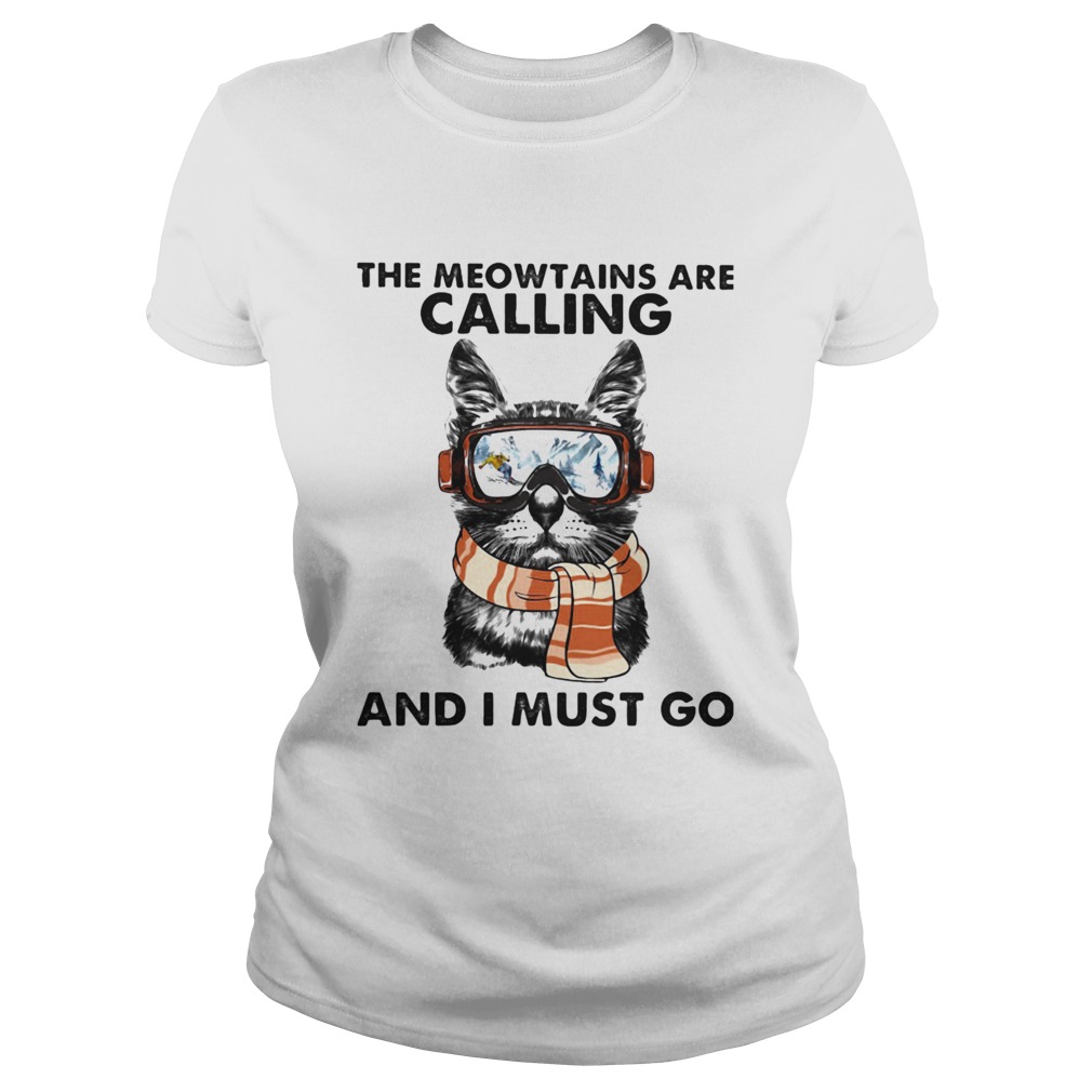 The meowtains are calling and i must go cat Classic Ladies
