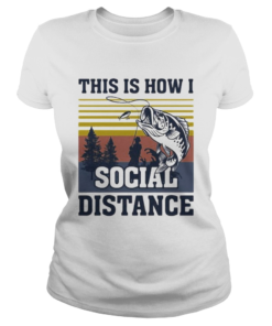 This Is How I Social Distance Fishing Vintage Retro  Classic Ladies