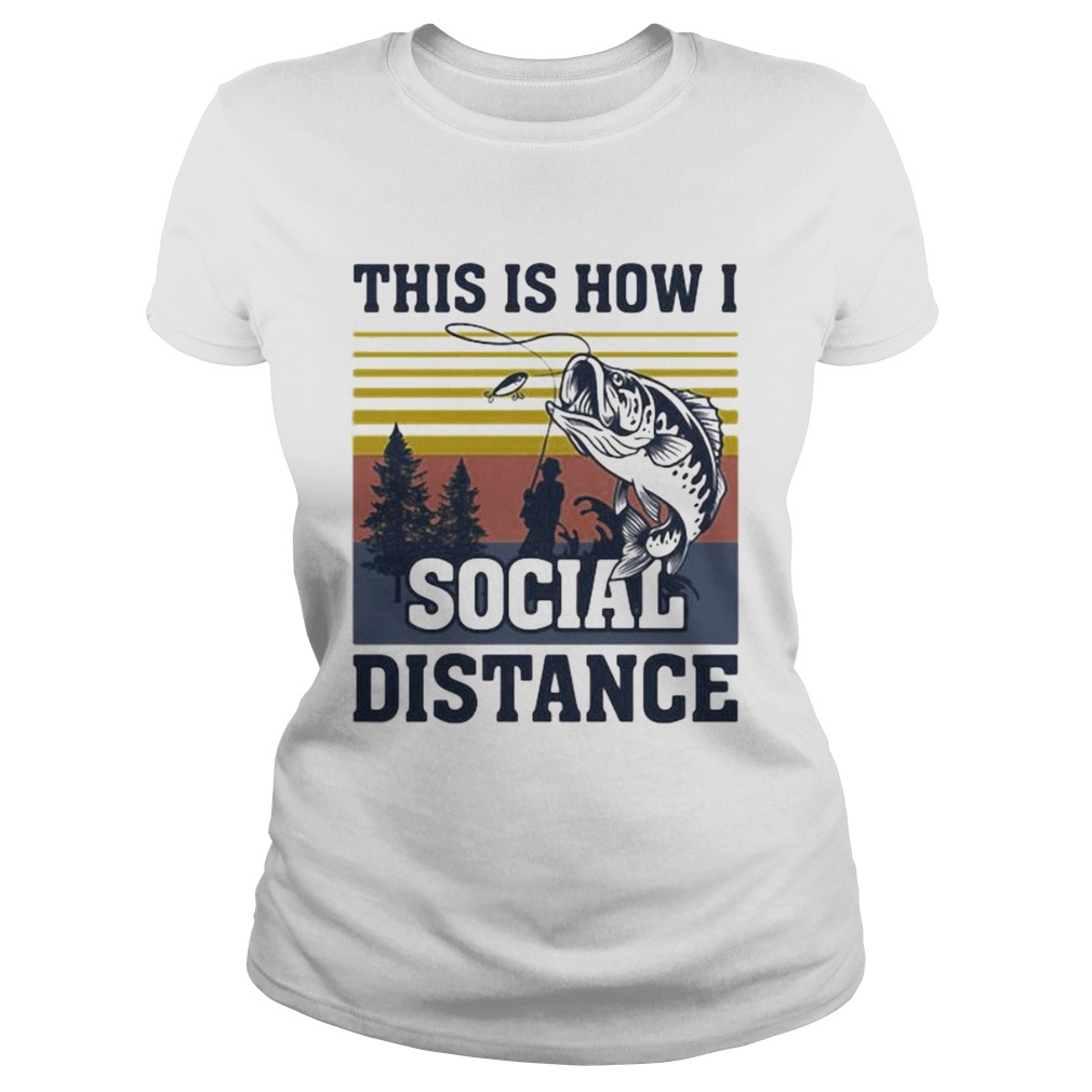 This Is How I Social Distance Fishing Vintage Retro Classic Ladies