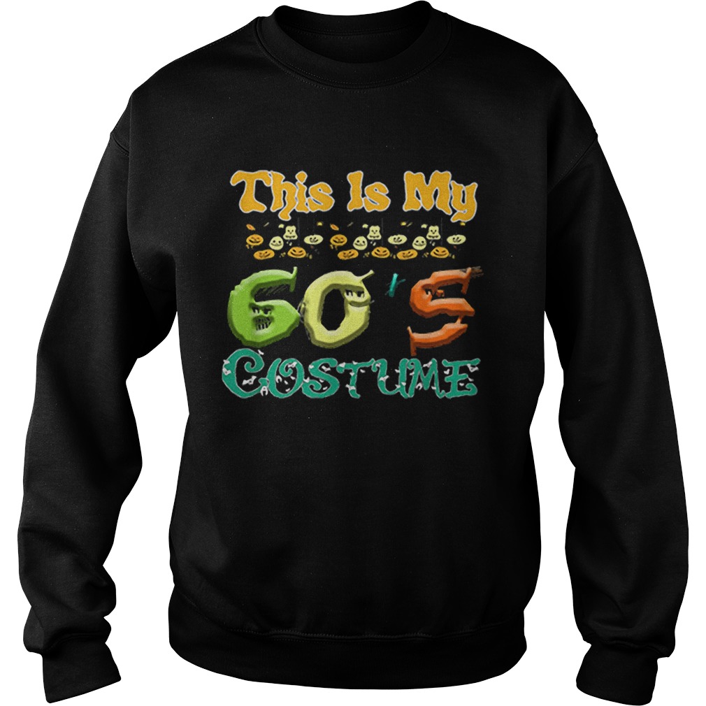 This Is My 60 s Costume Halloween Sweatshirt