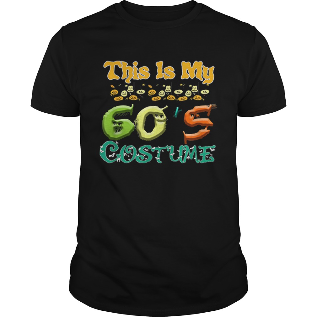This Is My 60 s Costume Halloween shirt
