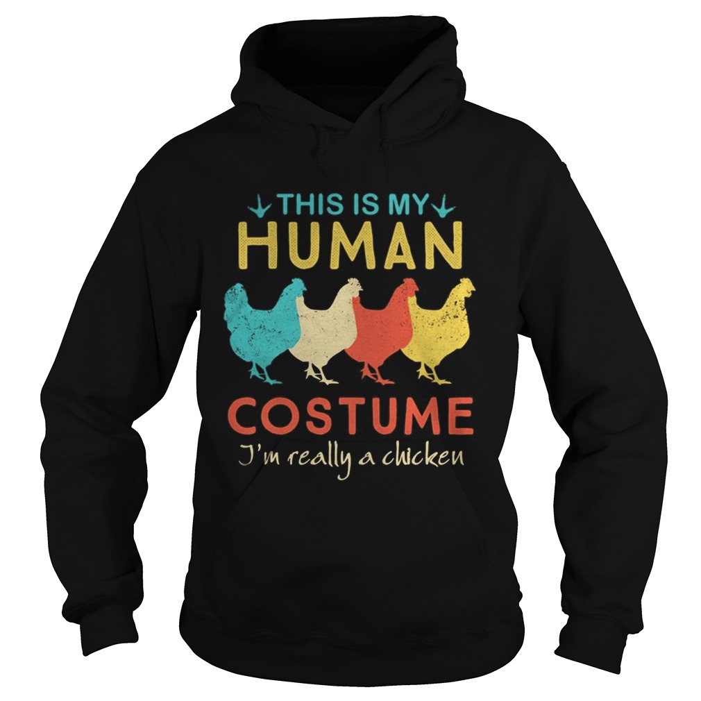 This Is My Human Costume Im Really A Chicken Halloween Hoodie