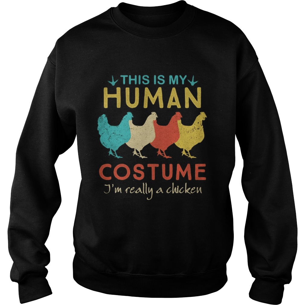 This Is My Human Costume Im Really A Chicken Halloween Sweatshirt