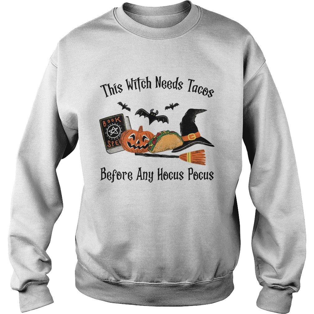 This Witch Needs Tacos Before Any Hocus Pocus Sweatshirt