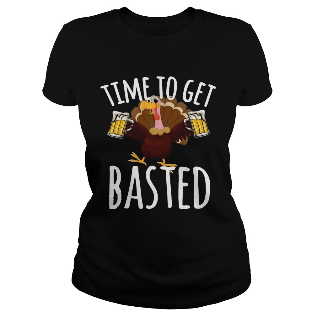 Turkey Time To Get Basted Beer Classic Ladies