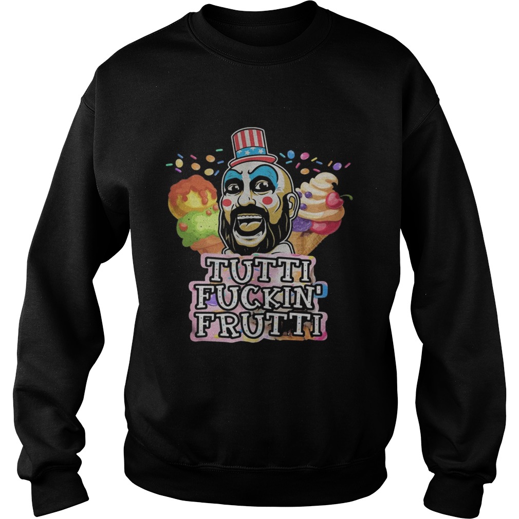 Tutti Fuckin Frutti Capt Spaulding House Of 1000 Corpses Sweatshirt