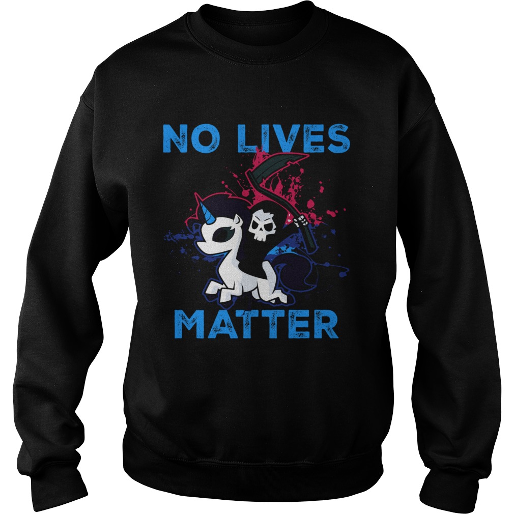 Unicorn No Lives Matter Sweatshirt