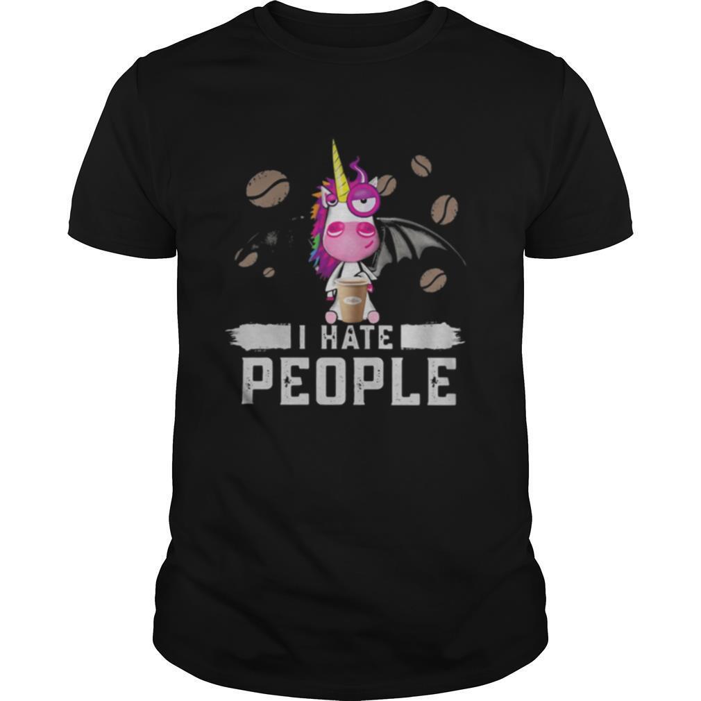 Unicorn drink coffee I hate people shirt