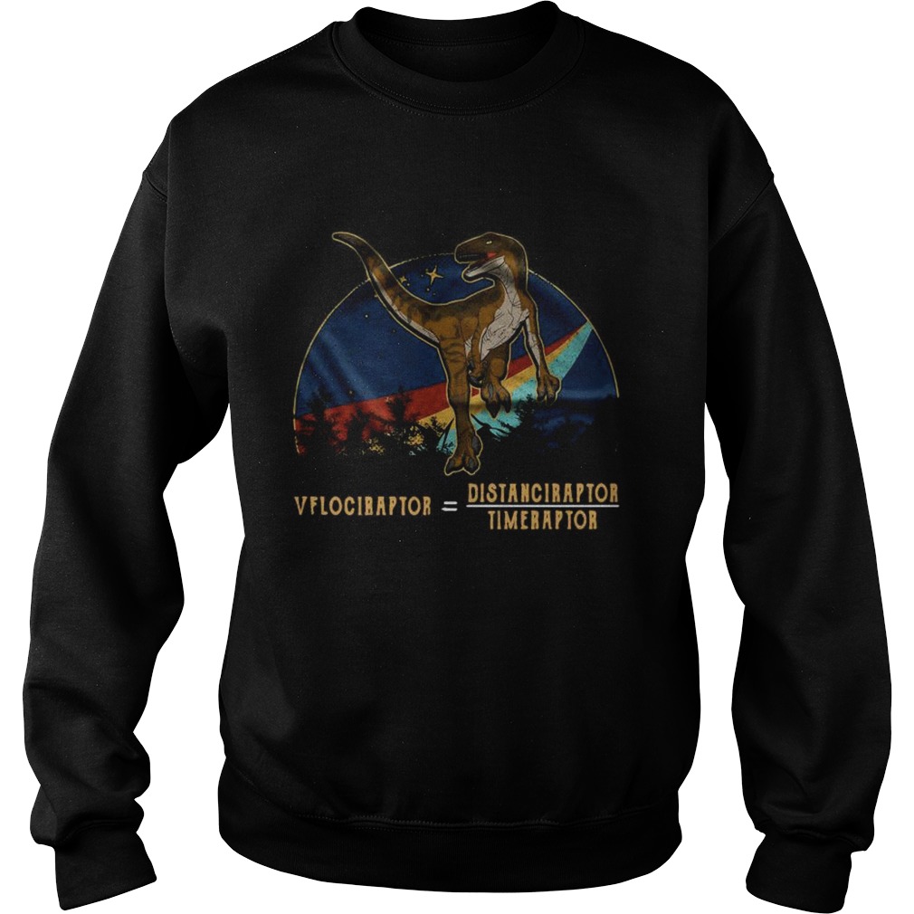Velociraptor Distanceraptor Timeraptor Sweatshirt