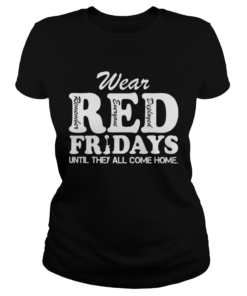 Wear red remember everyone deployed fridays until they all come home  Classic Ladies