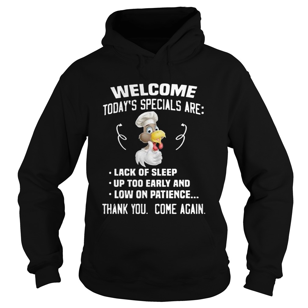 Welcome Todays Specials Are Lack Of Sleep Up Too Early And Low On Patience Hoodie
