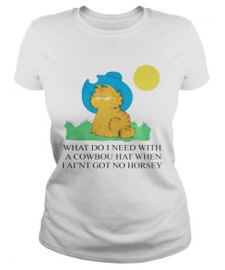What Do I Need With A Cowboy Hat When I Aint Got No Horsey Halloween Shirt Classic Ladies