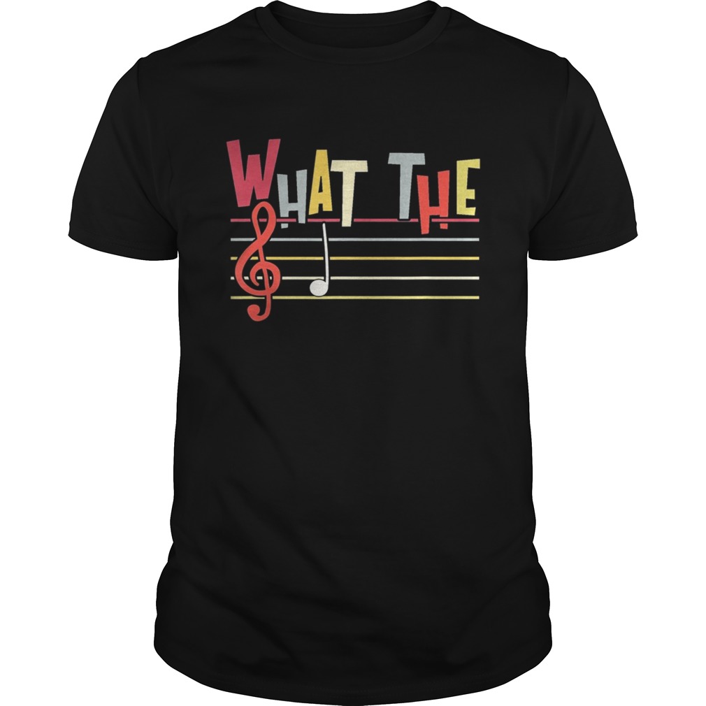 What The F Funny Clef Note Music Humor Musician Gift shirt