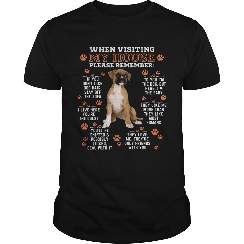 When Visiting My House Please Remember shirt