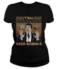 Yall Mothafuckas Need Science Vintage  Classic Ladies