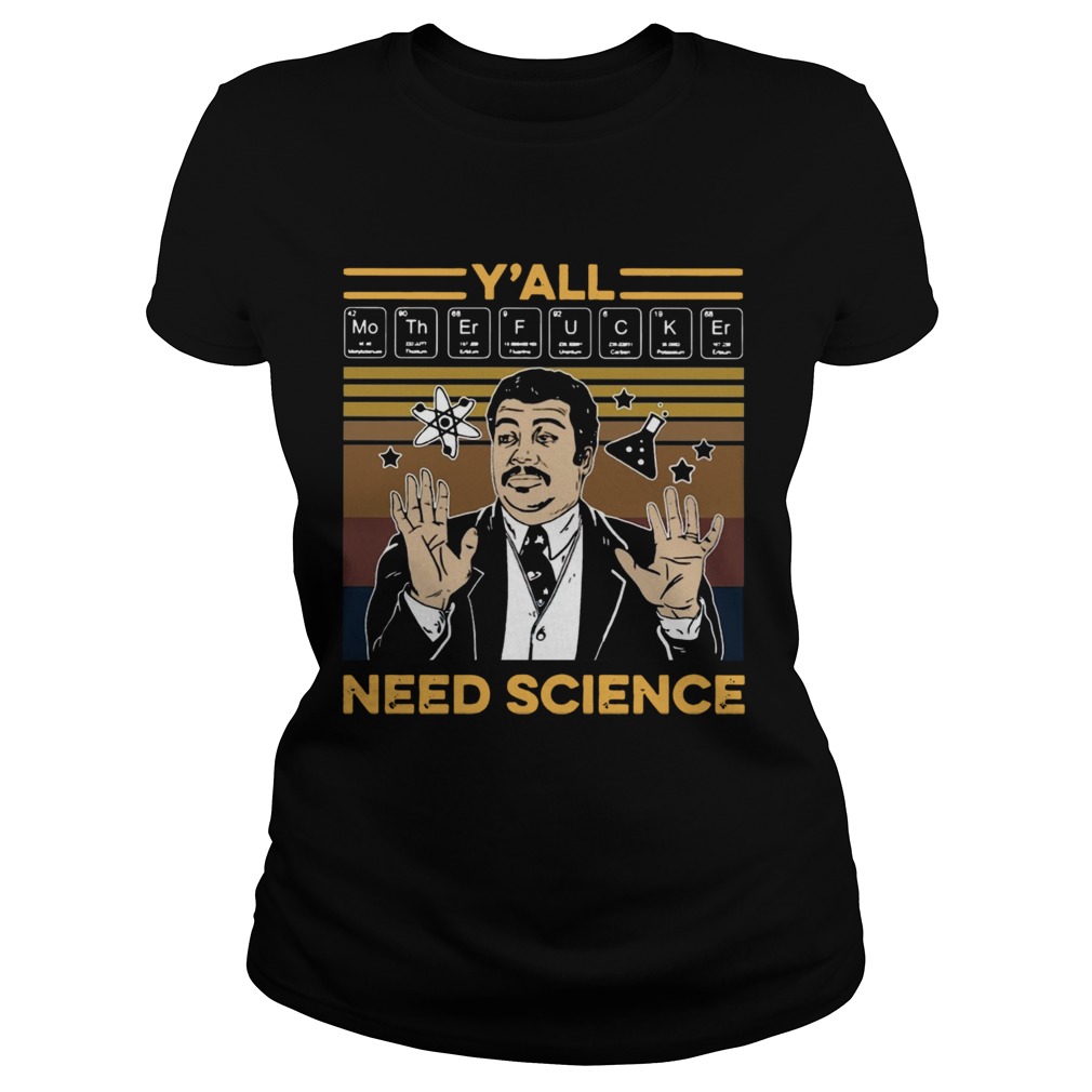 Yall Mothafuckas Need Science Vintage Classic Ladies