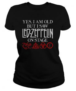 Yes I Am Old But I Saw Led Zeppelin On Stage shirt