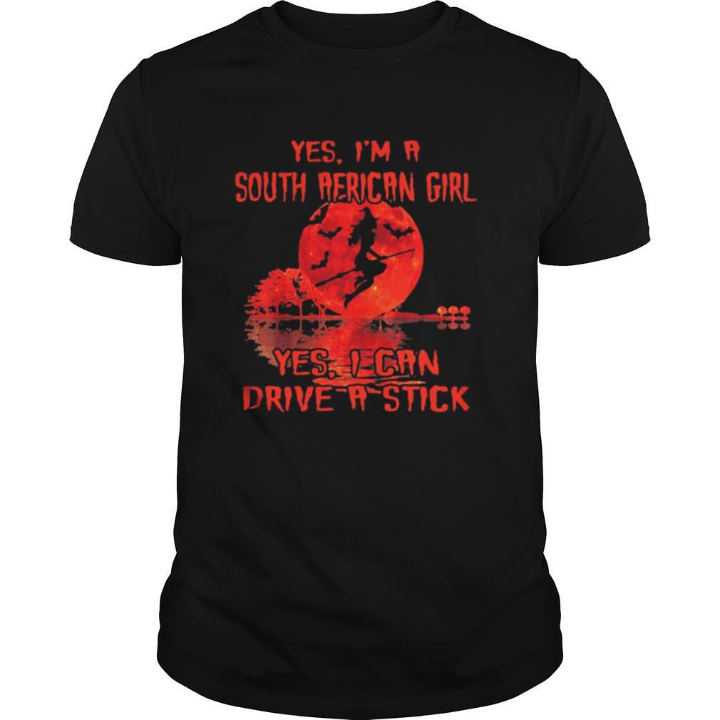 Yes I’m A South African Girl Yes I Can Drive A Stick Witch Blood Moon Halloween shirt