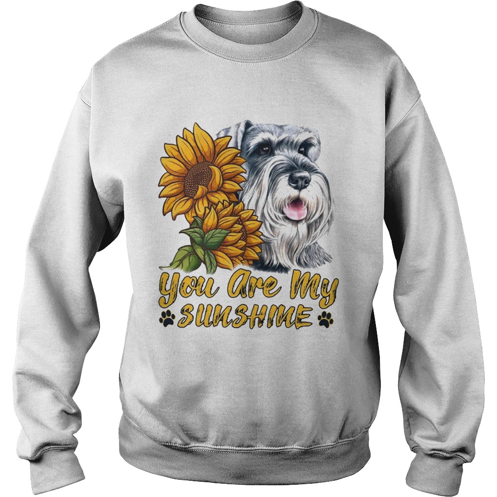 You Are My Sunshine Schnauzer Sunflower Sweatshirt