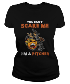 You Cant Scare Me Im A Pitcher  Classic Ladies