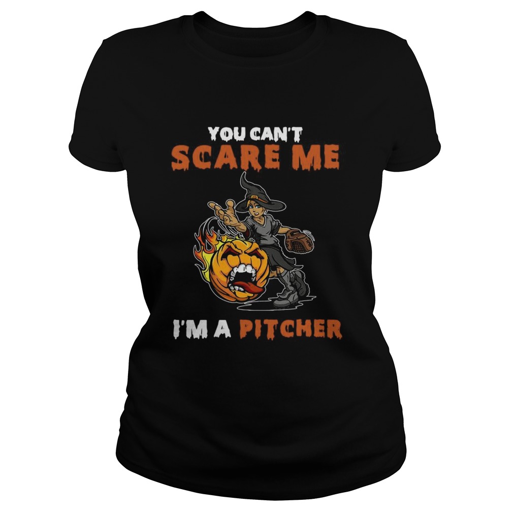 You Cant Scare Me Im A Pitcher Classic Ladies