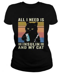 all i need is insulin and my cat black cat vintage  Classic Ladies