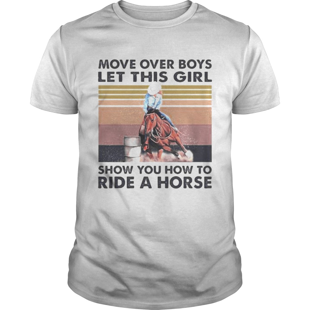 move over boys let this girl show you how to ride a horse vintage retro shirt