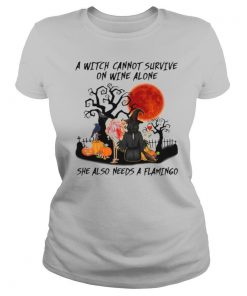A Witch Cannot Survive On Wine Alone She Also Needs A Flamingo shirt