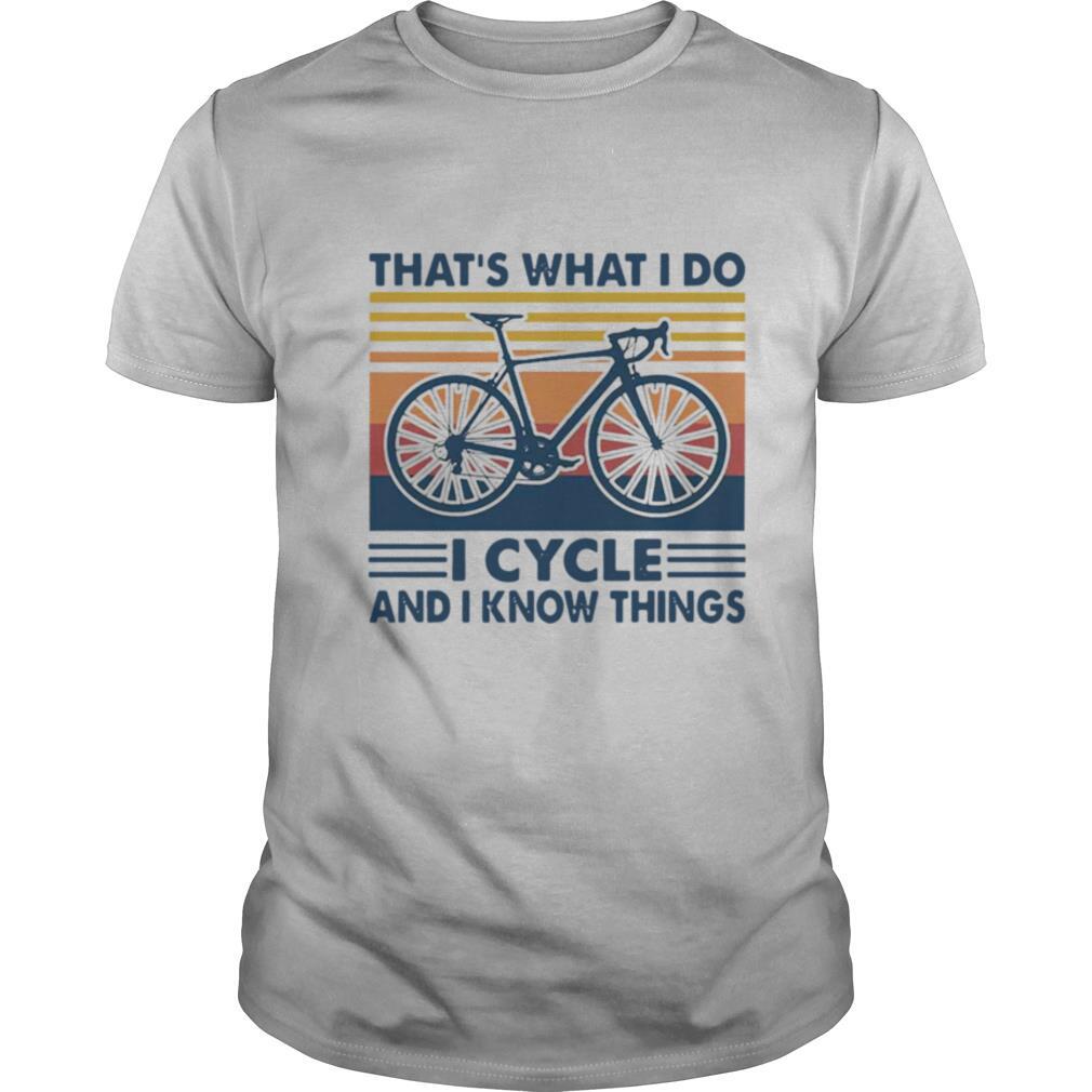 Bicycle That’s What I Do I Cycle And I Know Things Vintage shirt