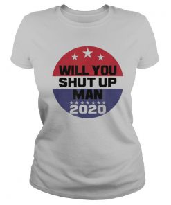 Biden To Trump Will You Shut Up Man shirt