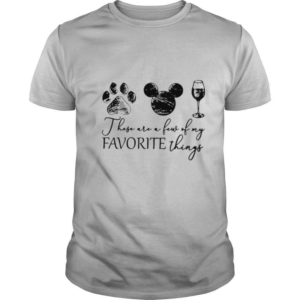 Dog Paw Mickey Mouse And Wine These Are A Jesus Of My Favorite Things shirt