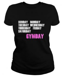 Everyday is Gymday shirt
