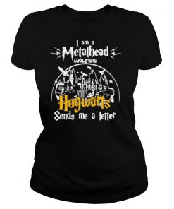 I am a metalhead unless hogwarts sends me a letter shirt