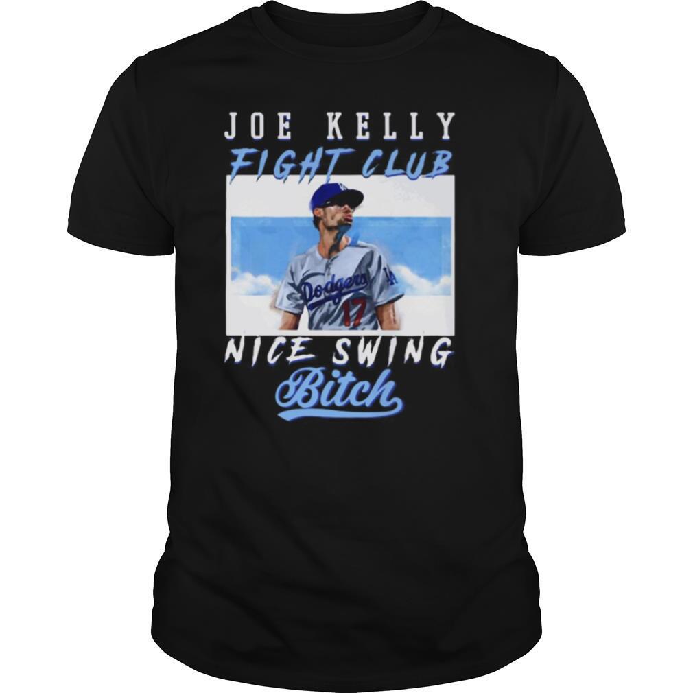 Joe Kelly Fight CLub Nice Swing Bitch shirt