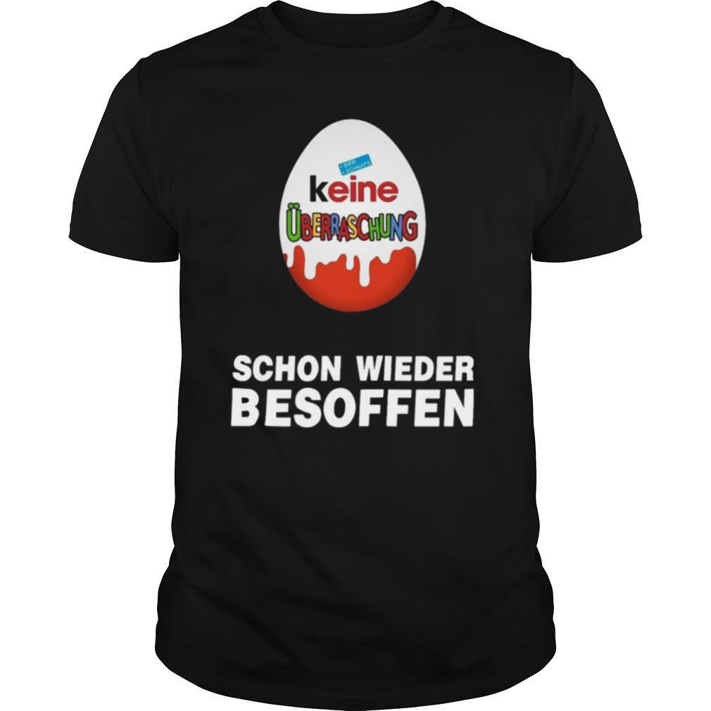 Keine Überraschung Schon Wieder Besoffen shirt