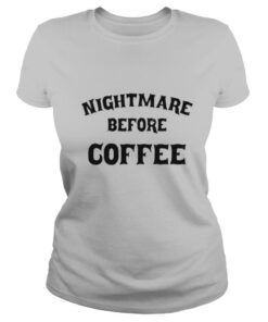 Nightmare Before Coffee shirt