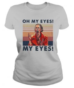 Oh My Eyes My Eyes Phoebe Vintage shirt