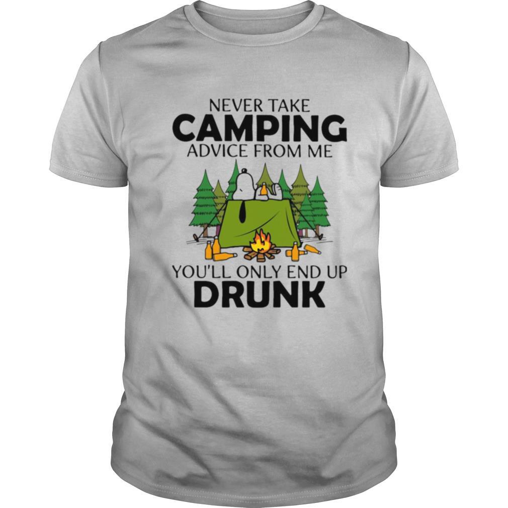 Snoopy Never Take Camping Advice From Me You’ll Only End Up Drunk shirt