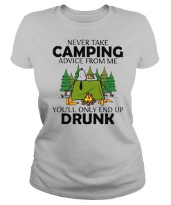 Snoopy Never Take Camping Advice From Me You’ll Only End Up Drunk shirt