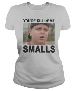 The sandlot you’re killin me smalls shirt