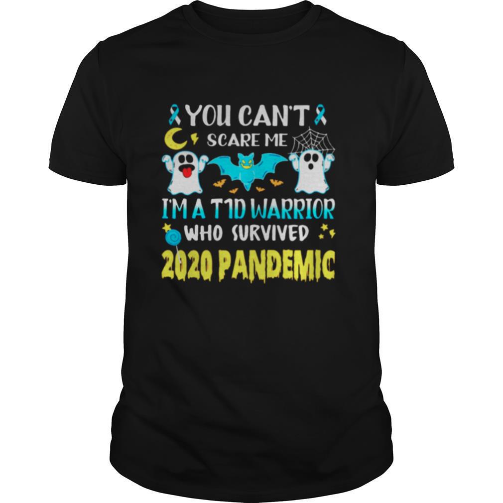 You Cant Scare Me Im A Warrior Who Survived 2020 Pandemic shirt