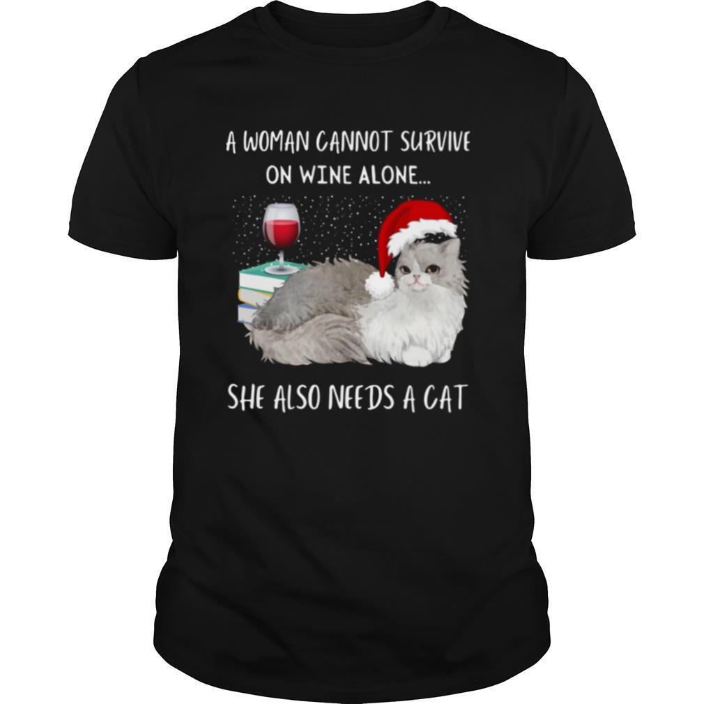 A Woman Cannot Survive On Wine Alone She Also Needs A Cat Christmas shirt