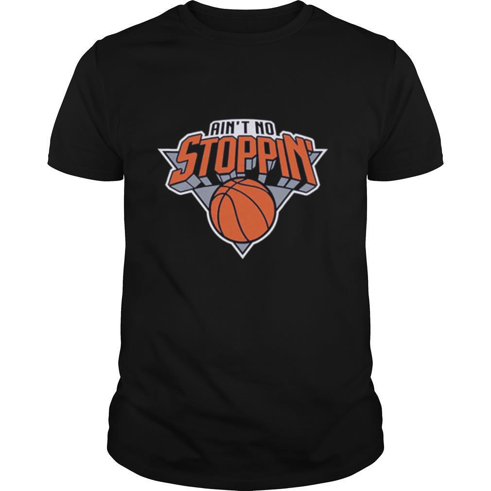 Aint No Stoppin New York Basketball shirt