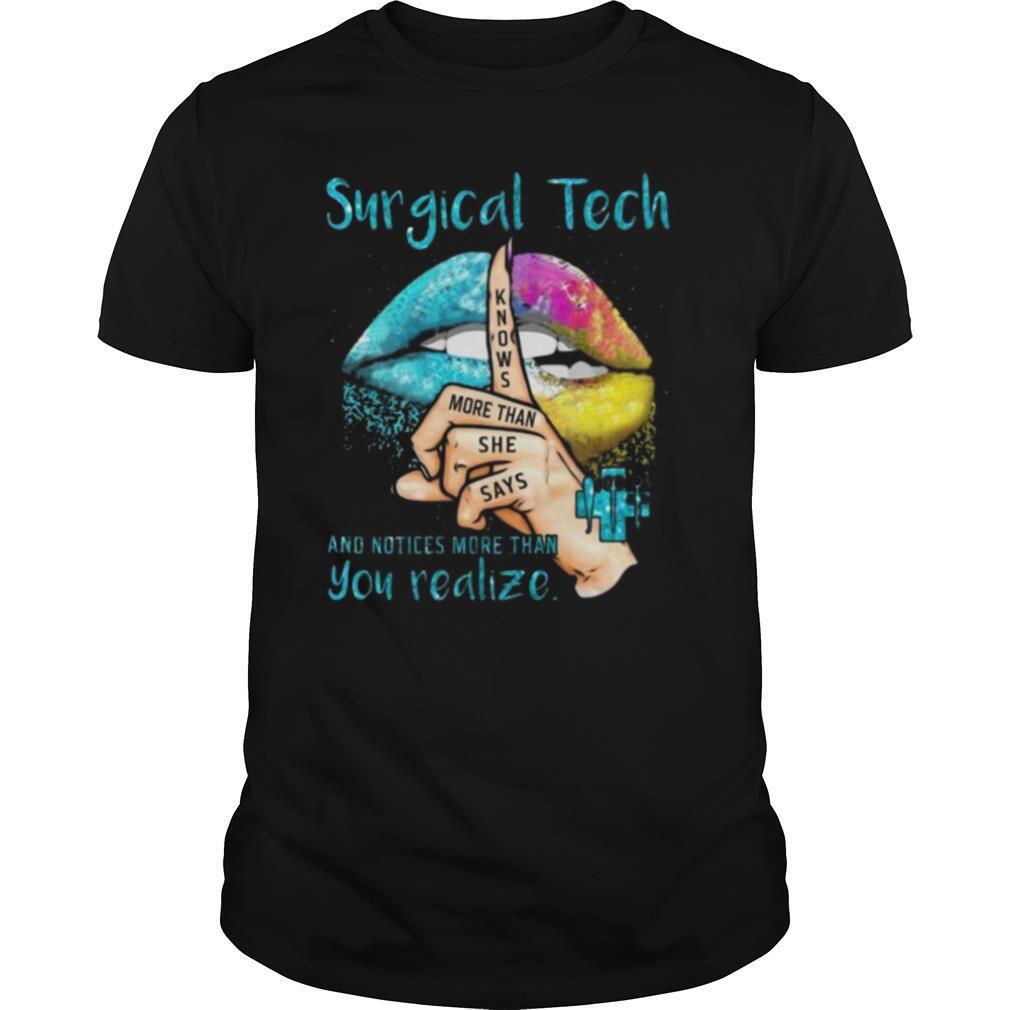 Awesome Lip Surgical Tech And Notices More Than You Realize shirt