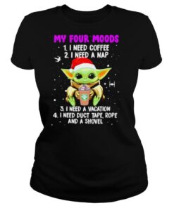 Baby Yoda my four moods I need coffee I need a nap I need a vacation Christmas shirt