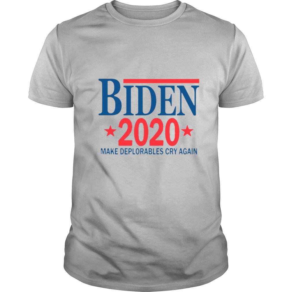 Biden 2020 Make Deplorables Cry Again shirt