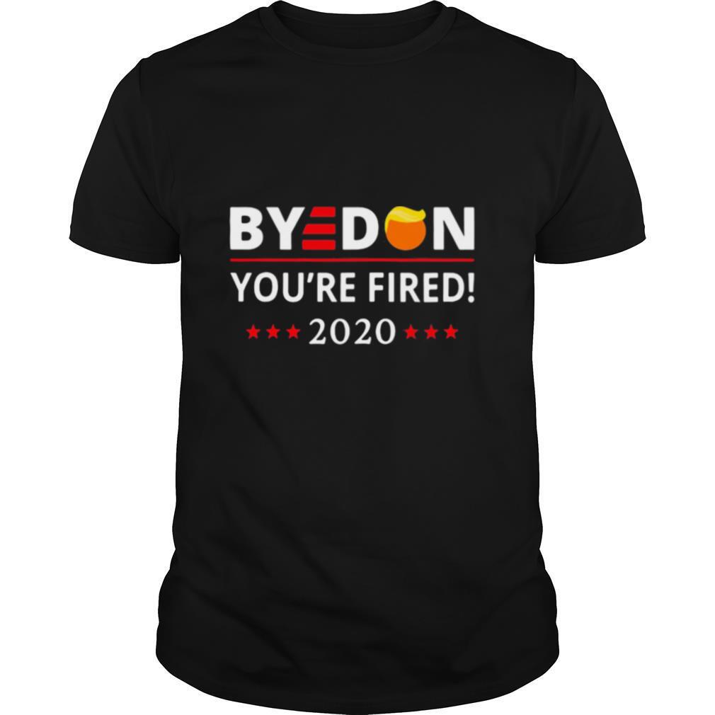 Byedon 2020 You’re Fired! Hair Trump Stars shirt